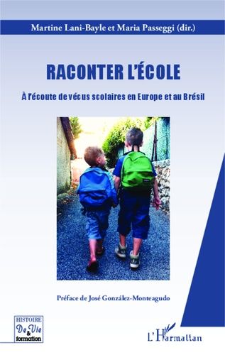 Emprunter Raconter l'école. A l'écoute de vécus scolaires en Europe et au Brésil livre