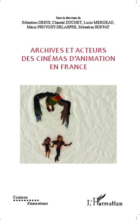 Emprunter Archives et acteurs des cinémas d'animation en France livre