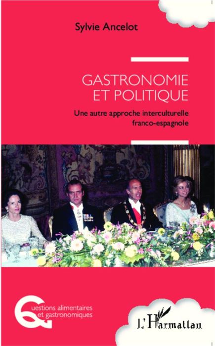 Emprunter Gastronomie et politique. Une autre approche interculturelle franco-espagnole livre