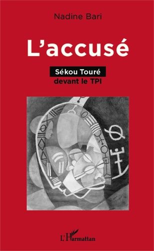 Emprunter L'accusé. Sékou Touré devant le TPI livre