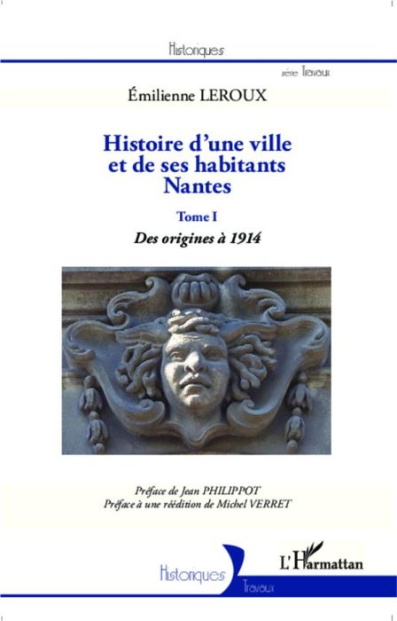 Emprunter Histoire d'une ville et de ses habitants, Nantes. Tome 1, Des origines à 1914 livre