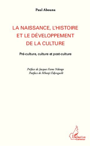 Emprunter La naissance, l'histoire et le développement de la culture. Pré-culture, culture et post-culture livre