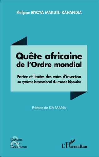 Emprunter Quête africaine de l'ordre mondial. Portée et limites des voies d'insertion au système international livre