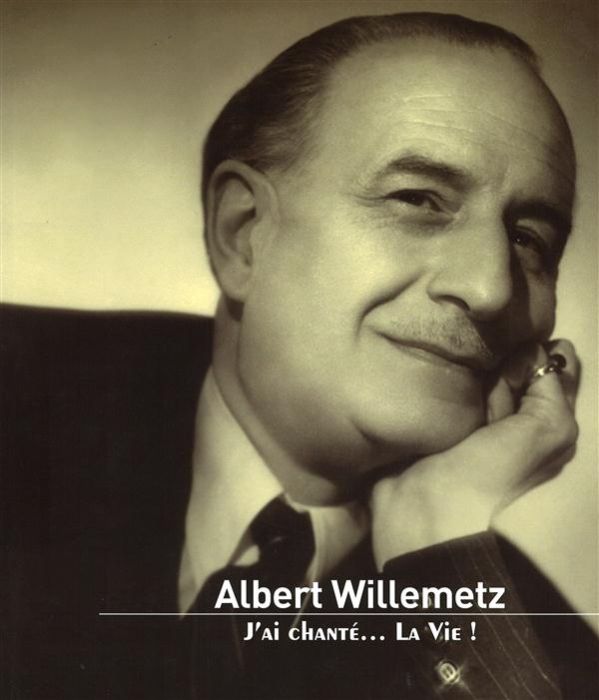 Emprunter Albert Willemetz. J'ai chanté... la vie ! livre