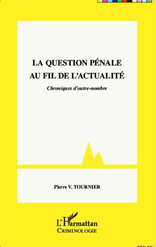 Emprunter La question pénale au fil de l'actualité. Chroniques d'outre-nombre livre