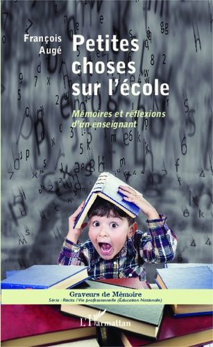 Emprunter Petites choses sur l'école. Mémoires et réflexions d'un enseignant livre