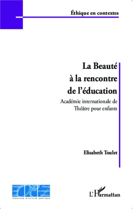 Emprunter La beauté à la rencontre de l'éducation. Académie internationale de Théâtre pour enfants livre