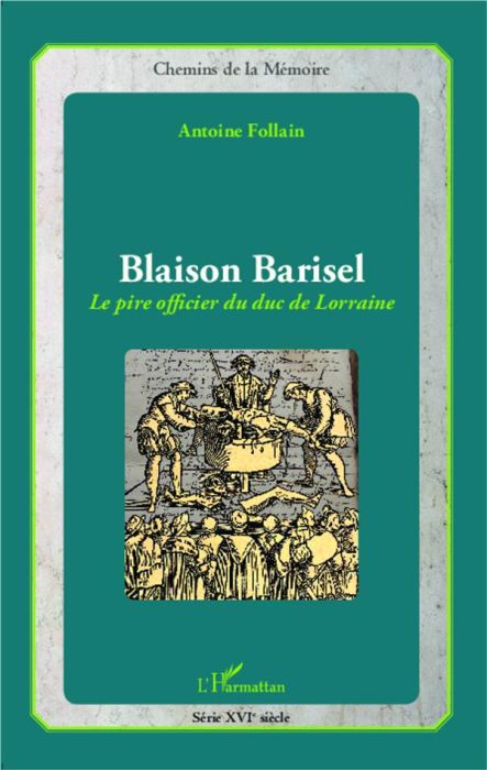 Emprunter Blaison Barisel. Le pire officier du duc de Lorraine livre