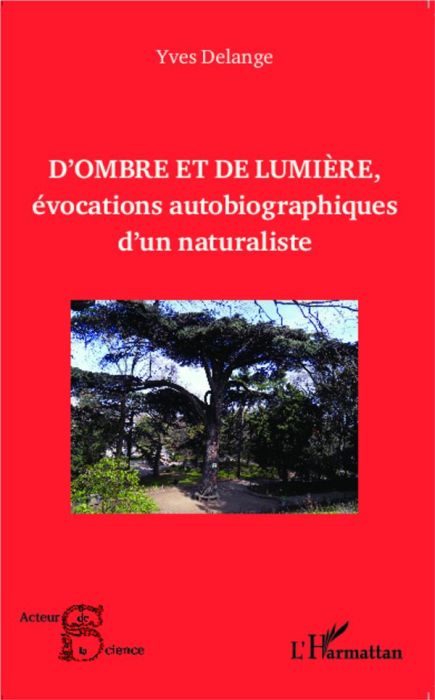 Emprunter D'ombre et de lumière, évocations autobiographiques d'un naturaliste livre