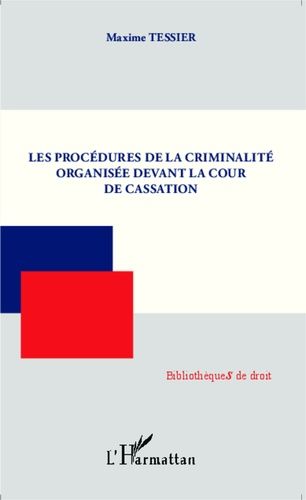 Emprunter Les procédures de la criminalité organisée devant la Cour de cassation livre