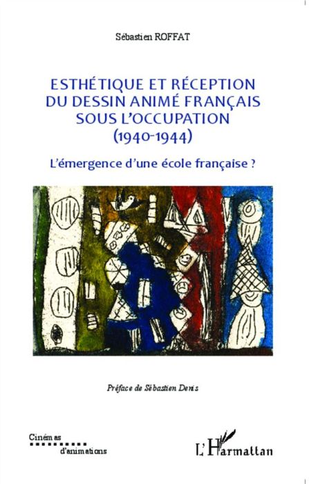 Emprunter Esthétique et réception du dessin animé français sous l'Occupation (1940-1944). L'émergence d'une éc livre