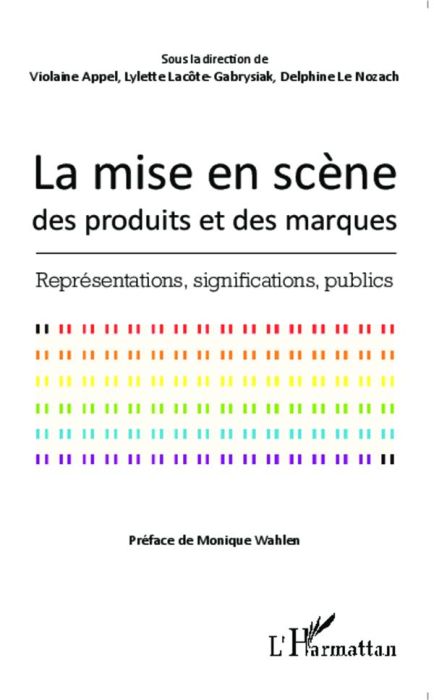 Emprunter La mise en scène des produits et des marques. Représentations, significations, publics livre