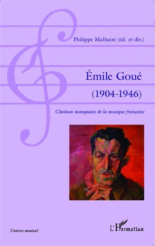 Emprunter Emile Goué (1904-1946). Chaînon manquant de la musique française livre