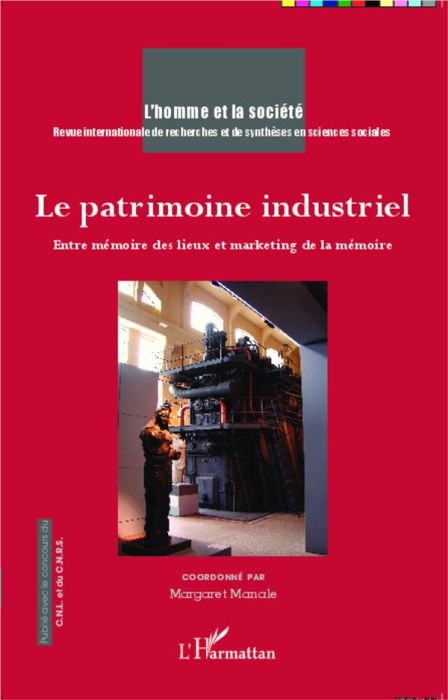 Emprunter L'Homme et la Société N° 192 : Le patrimoine industriel. Entre mémoire des lieux et marketing de la livre