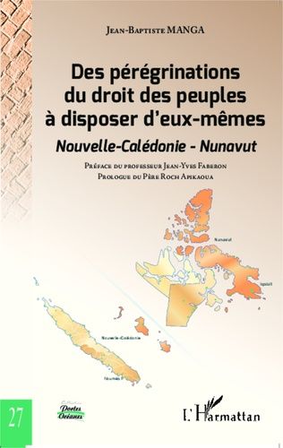 Emprunter Des pérégrinations du droit des peuples à disposer d'eux-mêmes. Nouvelle-Calédonie, Nunavut livre