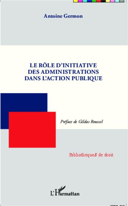 Emprunter Le rôle d'initiative des administrations dans l'action publique livre