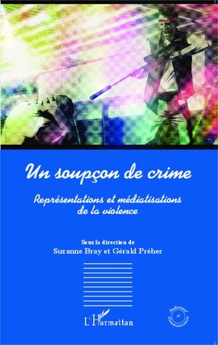 Emprunter Un soupçon de crime. Représentations et médiatisations de la violence livre