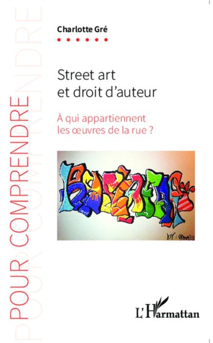 Emprunter Street art et droit d'auteur. A qui appartiennent les oeuvres de la rue ? livre