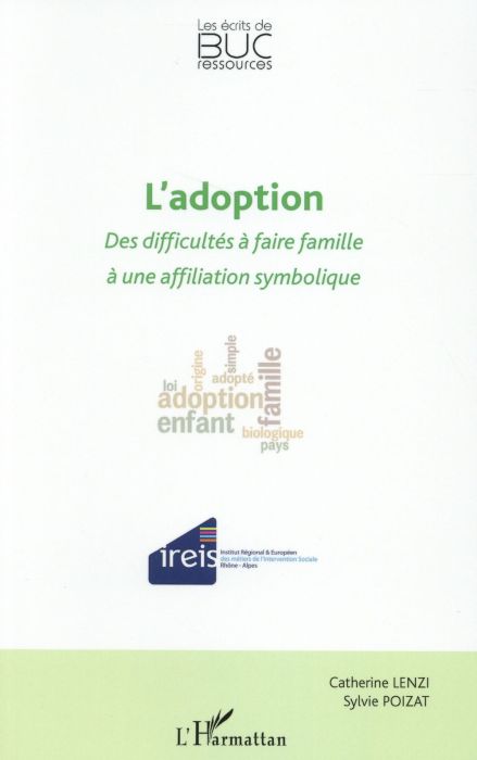 Emprunter L'adoption. Des difficultés à faire famille à une affiliation symbolique livre