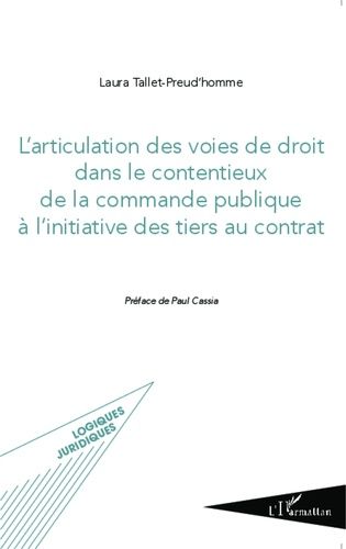 Emprunter L'articulation des voies de droit dans le contentieux de la commande publique à l'initiative des tie livre