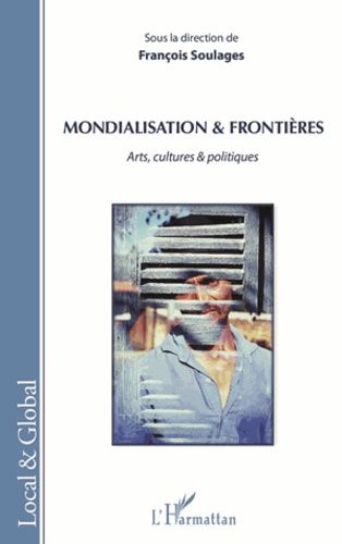 Emprunter Mondialisation & frontières. Arts, cultures & politiques livre