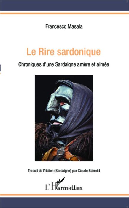 Emprunter Le rire sardonique. Chroniques d'une Sardaigne amère et aimée livre