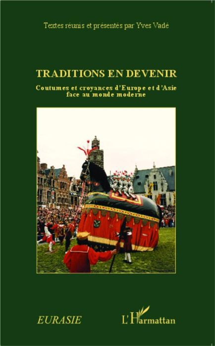 Emprunter Traditions en devenir. Coutumes et croyances d'Europe et d'Asie face au monde moderne livre