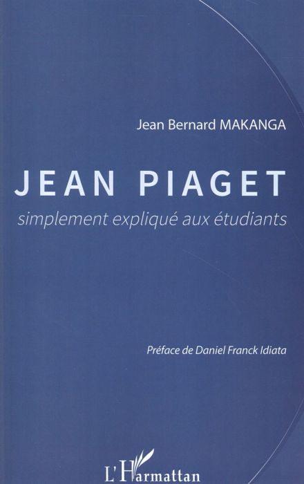 Emprunter Jean Piaget simplement expliqué aux étudiants livre