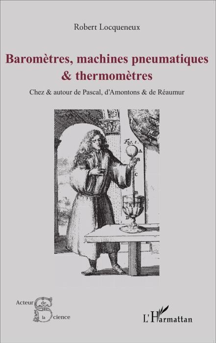 Emprunter Baromètres, machines pneumatiques et thermomètres. Chez et autour de Pascal, d'Amontons et de Réaumu livre