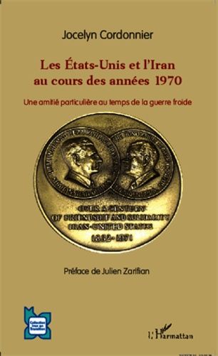 Emprunter Les Etats-Unis et l'Iran au cours des années 1970. Une amitié particulière au temps de la guerre fro livre