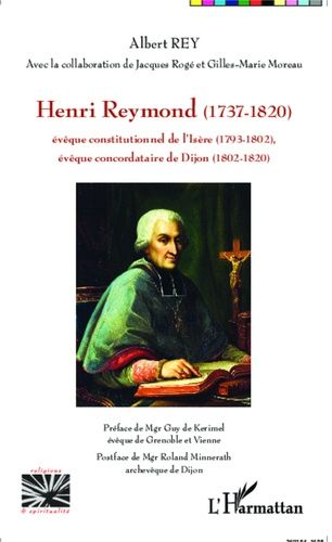 Emprunter Henri Reymond (1737-1820). Evêque constitutionnel de l'Isère (1793-1802), évêque concordataire de Di livre