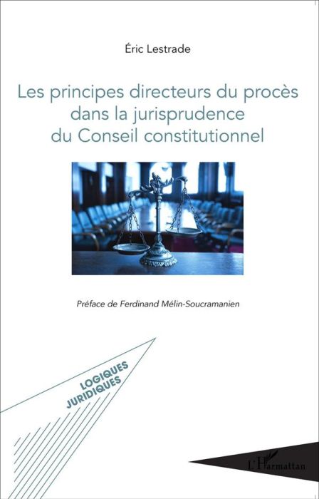 Emprunter Les principes directeurs du procès dans la jurisprudence du Conseil constitutionnel livre