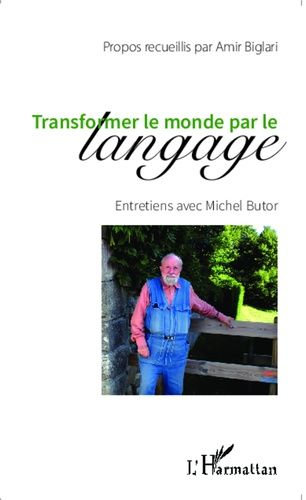 Emprunter Transformer le monde par le langage. Entretiens avec Michel Butor livre