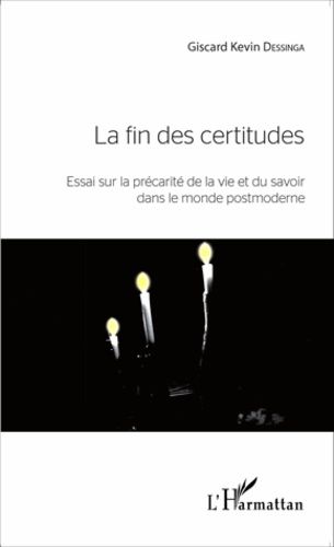 Emprunter La fin des certitudes. Essai sur la précarité de la vie et du savoir dans le monde postmoderne livre