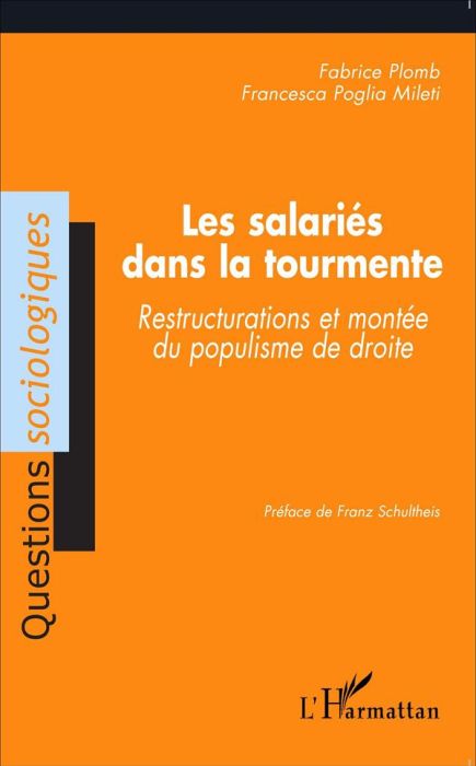 Emprunter Les salariés dans la tourmente. Restructurations et montée du populisme de droite livre