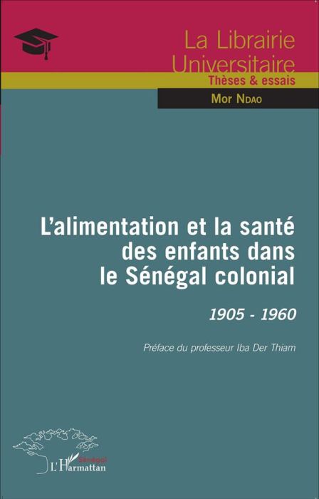 Emprunter L'alimentation et la santé des enfants dans le Sénégal colonial, 1905-1960 livre