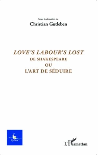 Emprunter Cycnos Volume 31 N° 1/2015 : Love's Labour's Lost. De Shakespeare ou l'art de séduire livre