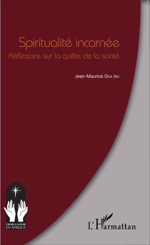 Emprunter Spiritualité incarnée. Réflexions sur la quête de la santé livre