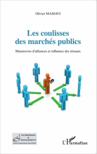 Emprunter Les coulisses des marchés publics. Manoeuvres d'alliances et influence des réseaux livre