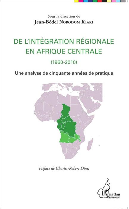 Emprunter De l'intégration régionale en Afrique centrale (1960-2010). Une analyse de cinquante années de prati livre