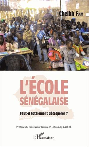 Emprunter L'école sénégalaise. Faut-il totalement désespérer ? livre