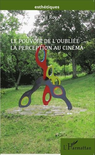 Emprunter Le pouvoir de l'oubliée : la perception au cinéma. Un essai à caractère philosophique livre