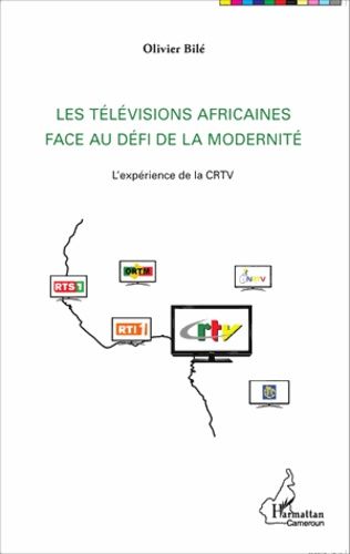 Emprunter Les télévisions africaines face au défi de la modernité. L'expérience de la CRTV livre