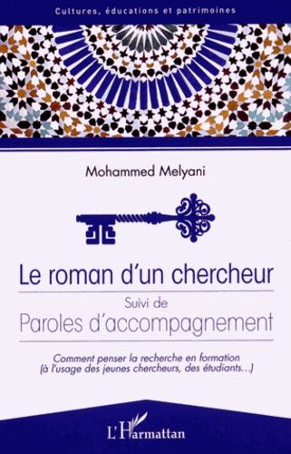 Emprunter Le roman d'un chercheur suivi de Paroles d'accompagnement. Comment penser la recherche en formation livre