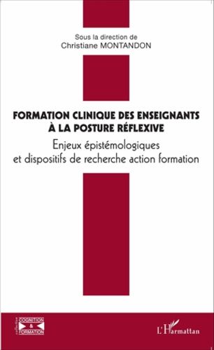 Emprunter Formation clinique des enseignants à la posture réflexive. Enjeux épistémologiques et dispositifs de livre