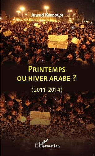 Emprunter Printemps ou hiver arabe ? (2011-2014) livre