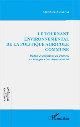 Emprunter Le tournant environnemental de la politique agricole commune. Débats et coalitions en France, en Hon livre