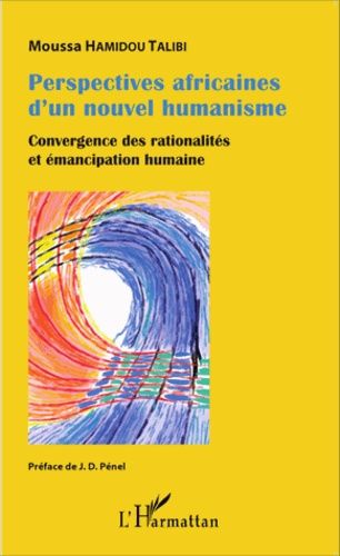 Emprunter Perspectives africaines d'un nouvel humanisme. Convergence des rationalités et émancipation humaine livre