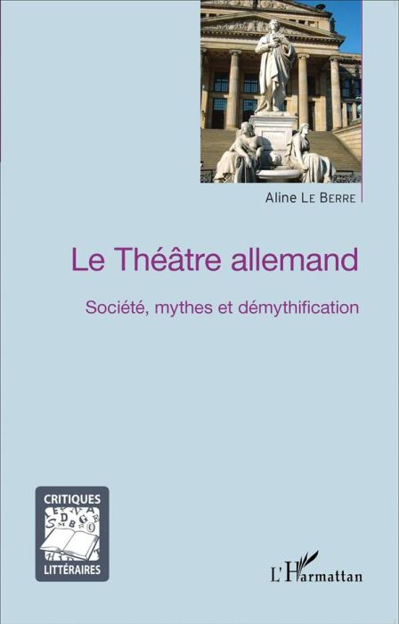 Emprunter Le théâtre allemand. Société, mythes et démythification livre