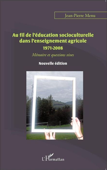 Emprunter Au fil de l'éducation socioculturelle dans l'enseignement agricole (1971-2008). Mémoire et questions livre